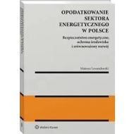 Opodatkowanie sektora energetycznego w Polsce: Bezpieczeństwo energetyczne, ochrona środowiska i zrównoważony rozwój - 08268b01549ks.jpg