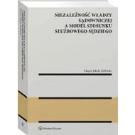 Niezależność władzy sądowniczej a model stosunku służbowego sędziego - 12206b01549ks.jpg