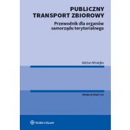 Publiczny transport zbiorowy: Kompendium wiedzy samorządowca - 12372901549ks.jpg