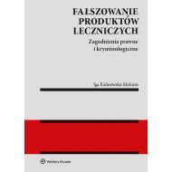 Fałszowanie produktów leczniczych: Zagadnienia prawne i kryminologiczne - 12922101549ks.jpg