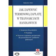 Jak zapewnić terminową zapłatę w transakcjach handlowych: komentarz dla praktyków – przykłady - 12941002387ks.jpg