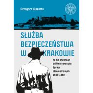 Służba Bezpieczeństwa w Krakowie na tle przemian w Ministerstwie Spraw Wewnętrznych 1989-1990 - 14054402542ks.jpg