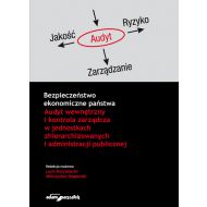 Bezpieczeństwo ekonomiczne państwa Audyt wewnętrzny i kontrola zarządcza w jednostkach zhierarchizowanych i administracji publicznej - 14190901499ks.jpg