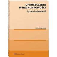 Uproszczenia w rachunkowości Pytania i odpowiedzi - 14323b01549ks.jpg