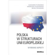 Polska w strukturach Unii Europejskiej: Wybrane aspekty - 14488301644ks.jpg