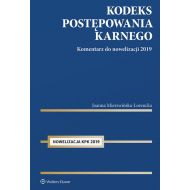 Kodeks postępowania karnego: Komentarz do nowelizacji 2019 - 14537101549ks.jpg