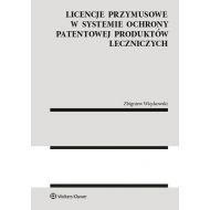 Licencje przymusowe w systemie ochrony patentowej produktów leczniczych - 14970701549ks.jpg