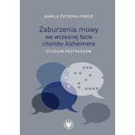 Zaburzenia mowy we wczesnej fazie choroby Alzheimera.: Studium przypadków - 14995401790ks.jpg