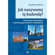 Jak nazywamy tę budowlę?: Ćwiczenia rozwijające i kształtujące procesy poznawcze - 15115104036ks.jpg