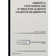 Obrońca i pełnomocnik w procesie karnym i karnym skarbowym: Ujęcie metodyczne - 15164301549ks.jpg