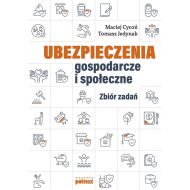 Ubezpieczenia gospodarcze i społeczne: Zbiór zadań - 15399801597ks.jpg