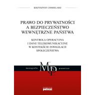 Prawo do prywatności a bezpieczeństwo wewnętrzne państwa: Kontrola operacyjna i dane telekomunikacyjne w kontekście inwigilacji społeczeństwa - 15570601597ks.jpg