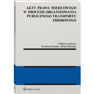 Akty prawa miejscowego w procesie organizowania publicznego transportu zbiorowego - 15849901549ks.jpg