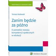 Zanim będzie za późno: O potrzebie rozwoju kompetencji społecznych w edukacji - 15947401549ks.jpg