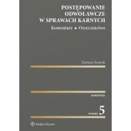 Postępowanie odwoławcze w sprawach karnych Komentarz. Orzecznictwo - 15947701549ks.jpg