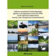 Systemy zarządzania środowiskowego zgodne z wymaganiami  normy ISO 14001: na tle wybranych determinant rozwoju rynku ubezpieczeń środowiskowych - 16052001499ks.jpg