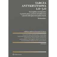 Tarcza antykryzysowa 1.0 - 3.0: Szczególne rozwiązania w prawie pracy, prawie urzędniczym i prawie ubezpieczeń społecznych. Komentar - 16140301549ks.jpg