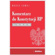 Komentarz do Konstytucji RP Art. 105, 106, 107, 108 - 16261201644ks.jpg