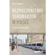 Bezpieczeństwo zgromadzeń w Polsce: Zarys problematyki - 16607301644ks.jpg