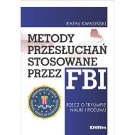 Metody przesłuchań stosowane przez FBI: Rzecz o tryumfie nauki i rozumu - 16664601644ks.jpg