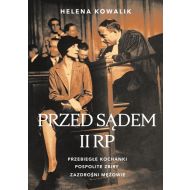 Przed sądem II RP: Przebiegłe kochanki, zazdrośni mężowie, pospolite zbiry - 16959601049ks.jpg