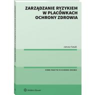 Zarządzanie ryzykiem w placówkach ochrony zdrowia - 17026901549ks.jpg