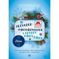 Języczek-Podróżniczek i cztery pory roku Zima: Scenariusze grupowych zajęć logopedycznych dla dzieci cztero- i pięcioletnich - 17076304036ks.jpg