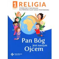 Religia 1 Pan Bóg jest naszym Ojcem Podręcznik z ćwiczeniami Część 2: Szkoła podstawowa - 17176101405ks.jpg