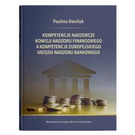 Kompetencje nadzorcze Komisji Nadzoru Finansowego a kompetencje Europejskiego Urzędu Nadzoru Bankowego - 17381500201ks.jpg