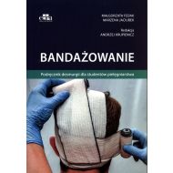 Bandażowanie: Podręcznik desmurgii dla studentów pielęgniarstwa - 17413903649ks.jpg