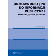 Odmowa dostępu do informacji publicznej: Przesłanki, granice, procedura - 18187001549ks.jpg