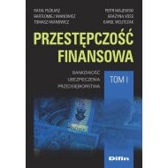 Przestępczość finansowa Tom 1: Bankowość, ubezpieczenia, przedsiębiorstwa - 18441101644ks.jpg