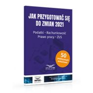 Jak przygotować się do zmian 2021.: Podatki,r achunkowość, prawo pracy, ZUS - 18518701428ks.jpg