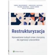 Restrukturyzacja Wprowadzanie trudnych zmian z korzyścią dla organizacji i pracowników - 18633a01549ks.jpg