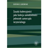 Zasada kadencyjności jako funkcja samodzielności jednostek samorządu terytorialnego - 18640301790ks.jpg