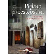 Piękno przestępstwa: Prolegomena do estetyki sądowej - 18804401615ks.jpg