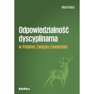 Odpowiedzialność dyscyplinarna w Polskim Związku Łowieckim - 18845901644ks.jpg