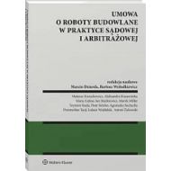 Umowa o roboty budowalne w praktyce sądowej i arbitrażowej - 18991b01549ks.jpg