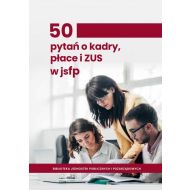 50 pytań o kadry, płace i ZUS w jednostkach sektora finansów publicznych - 19125b02000ks.jpg