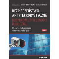 Bezpieczeństwo antyterrorystyczne budynków użyteczności publicznej. Tom 2: Planowanie, reagowanie, infrastruktura krytyczna - 19517801644ks.jpg