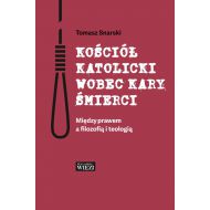 Kościół katolicki wobec kary śmierci: Między prawem a filozofią i teologią - 19618902894ks.jpg