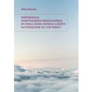 Współpraca amerykańsko-meksykańska w zwalczaniu handlu ludźmi na przełomie XX i XXI wieku - 19667302472ks.jpg