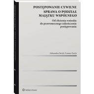 Postępowanie cywilne Sprawa o podział majątku wspólnego: Od złożenia wniosku do prawomocnego zakończenia postępowania - 19718601549ks.jpg