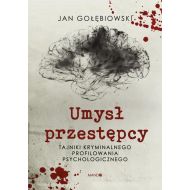 Umysł przestępcy: Tajniki kryminalnego profilowania psychologicznego - 19728900124ks.jpg