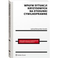 Wpływ sytuacji kryzysowych na stosunki cywilnoprawne - 19747001549ks.jpg