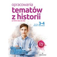 Opracowania tematów z historii dla klas 3-4 liceum i technikum: od 1815 roku do dziś - 19812003086ks.jpg