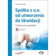 Spółka z o.o. od utworzenia do likwidacji Praktyczny poradnik: z suplementem elektronicznym - 20039a02387ks.jpg