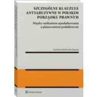 Szczególne klauzule antyabuzywne w polskim porządku prawnym: Między unikaniem opodatkowania a planowaniem podatkowym - 21030b01549ks.jpg