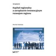 Kapitał regionalny a zarządzanie innowacyjnym rozwojem regionu - 22002001475ks.jpg