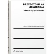 Przygotowana likwidacja Praktyczny poradnik - 22146301549ks.jpg